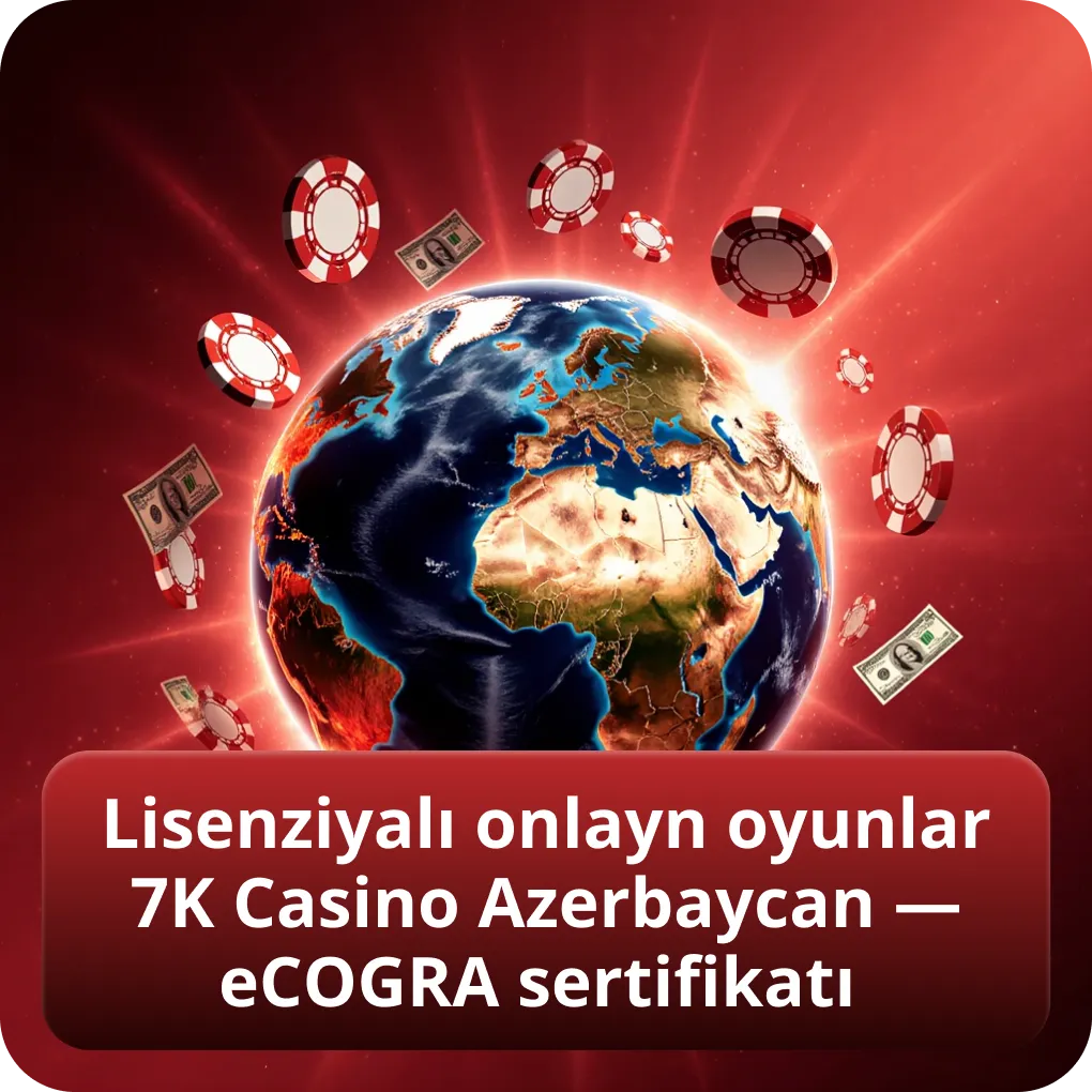 Lisenziyalı onlayn oyunlar 7K Casino Azerbaycan — eCOGRA sertifikatı